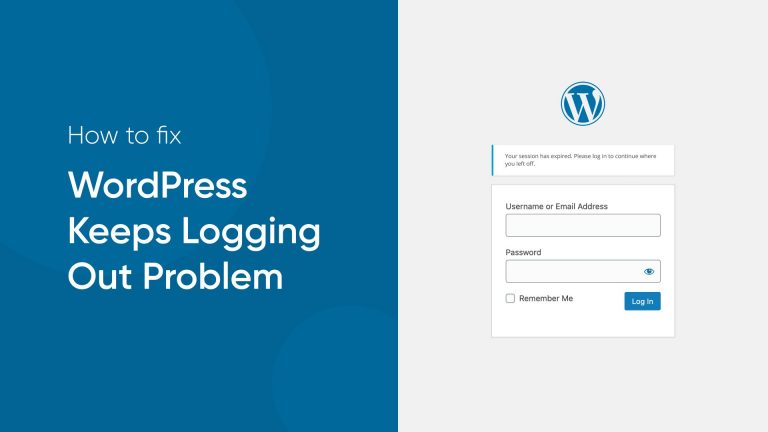 How to Fix the WordPress Keeps Logging Out Problem (6 Strategies)