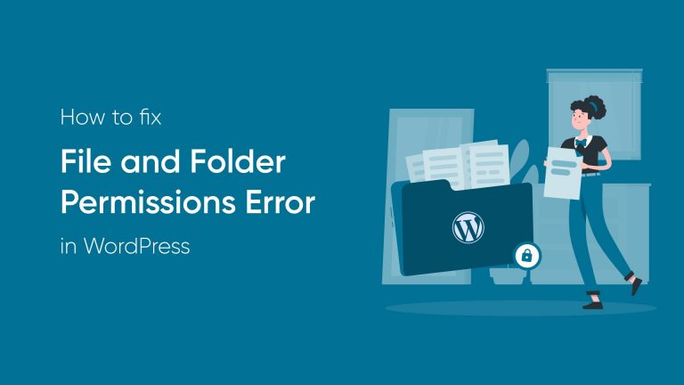 How to Fix the File and Folder Permissions Error in WordPress