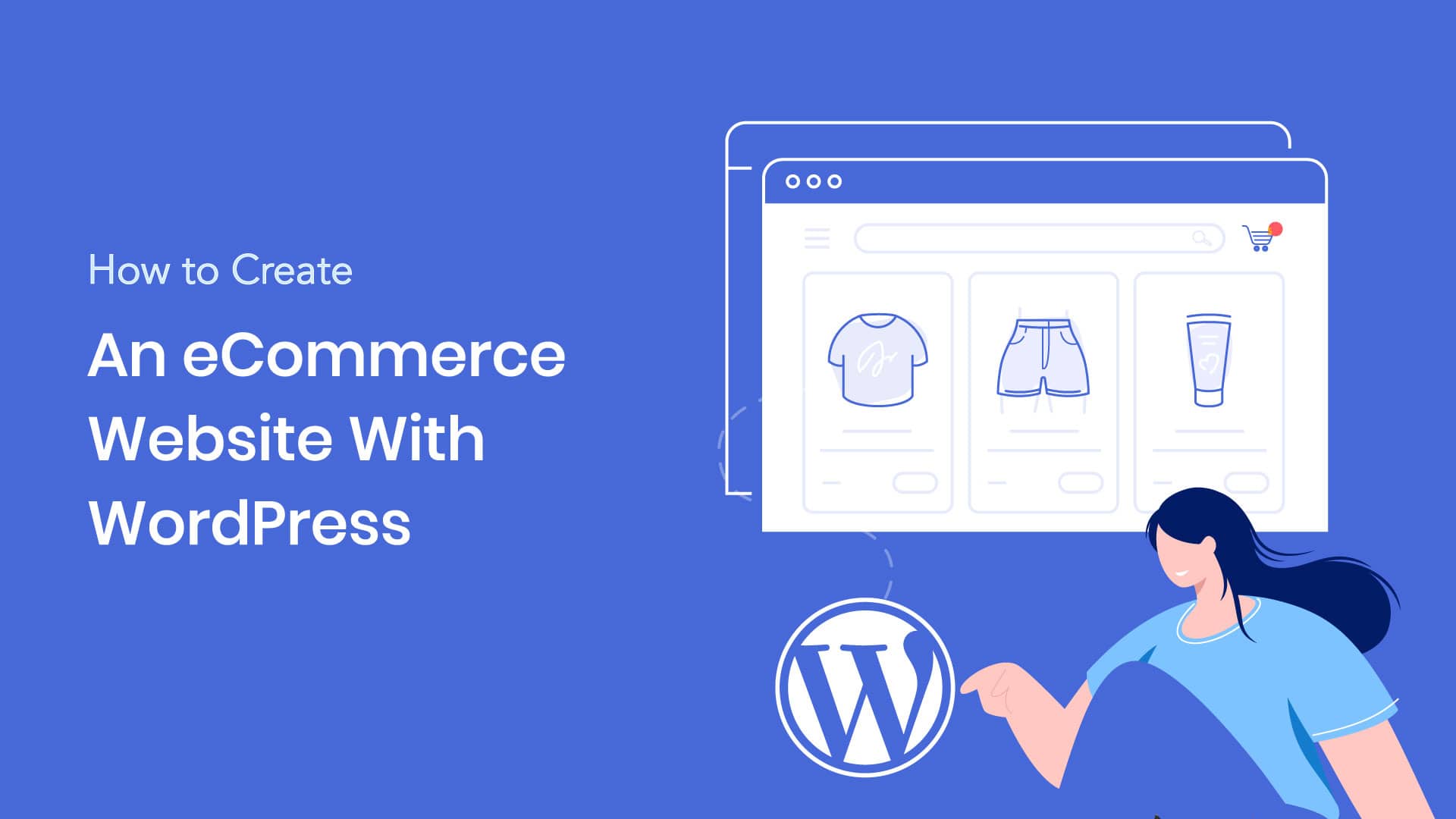 How to Create an eCommerce Website with WordPress (2022)