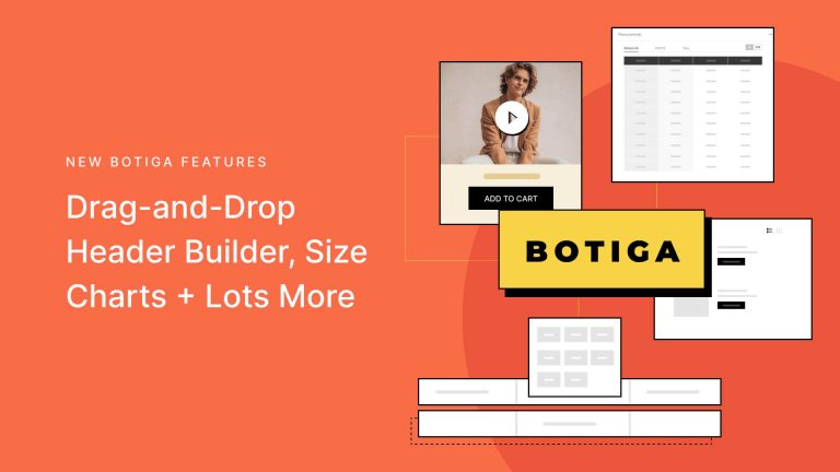 New Botiga Options: Drag-and-Drop Header Builder, Size Charts + Lots More